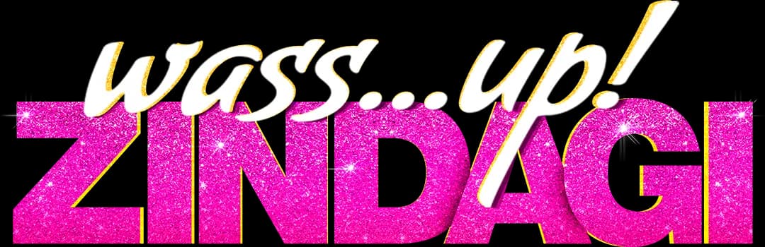 Wassup Zindagi